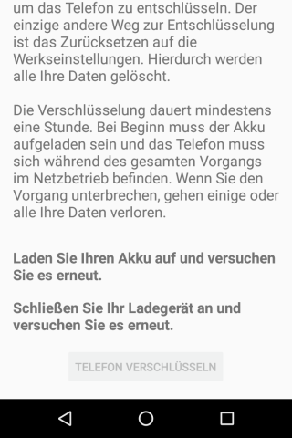 Ein Android-Smartphone kann nur verschlüsselt werden, wenn der Akku vollständig geladen ist.